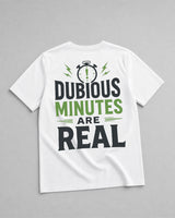 "Dubious Minutes Are Real" T-Shirt